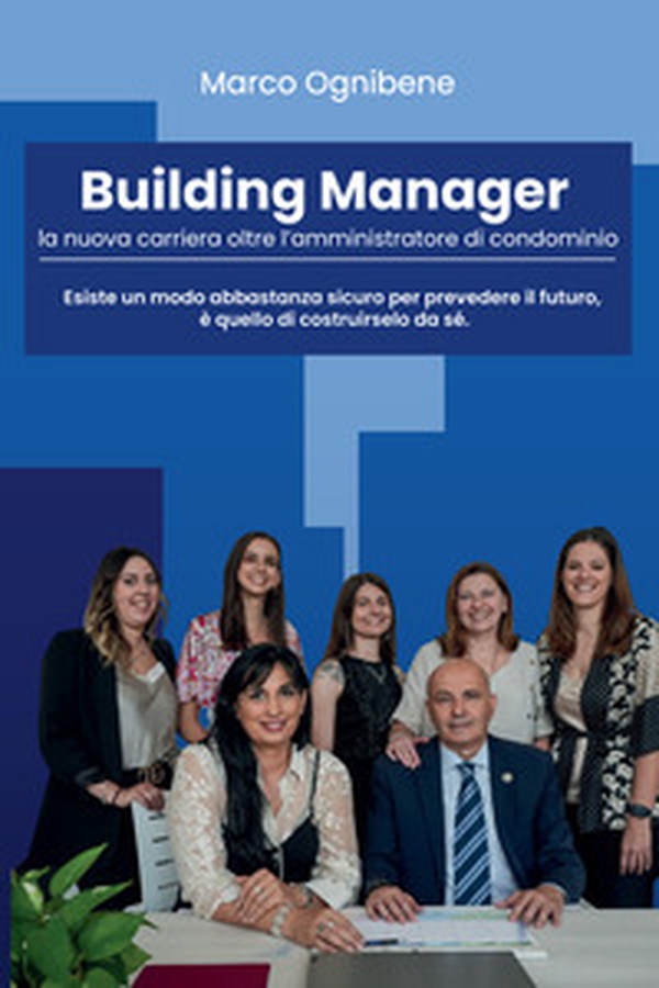 Building manager. La nuova carriera oltre l'amministratore di condominio - Librerie.coop