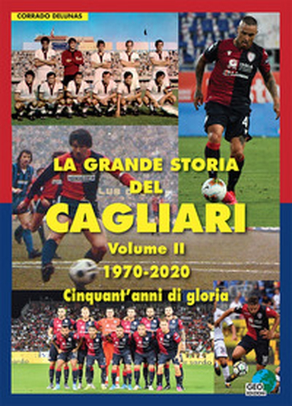 La grande storia del Cagliari - Librerie.coop La grande storia del Cagliari - Librerie.coop