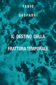 Il destino della Frattura Temporale - Librerie.coop