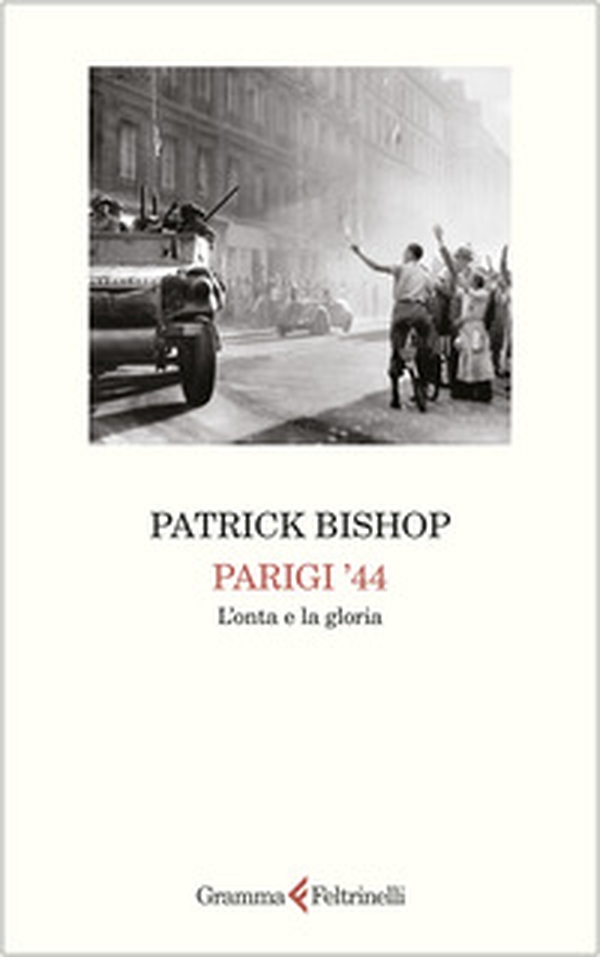 Parigi '44. L'onta e la gloria - Librerie.coop