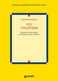 Lev Vygotskij. Sviluppo, educazione e patologia della mente - Librerie.coop Lev Vygotskij. Sviluppo, educazione e patologia della mente - Librerie.coop