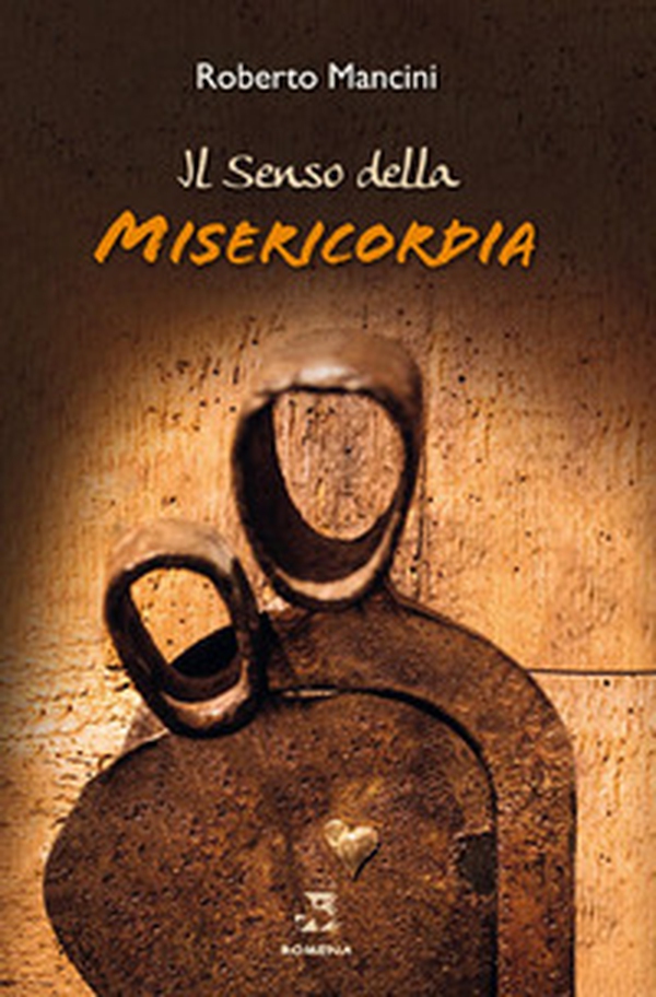 Il senso della misericordia - Librerie.coop Il senso della misericordia - Librerie.coop