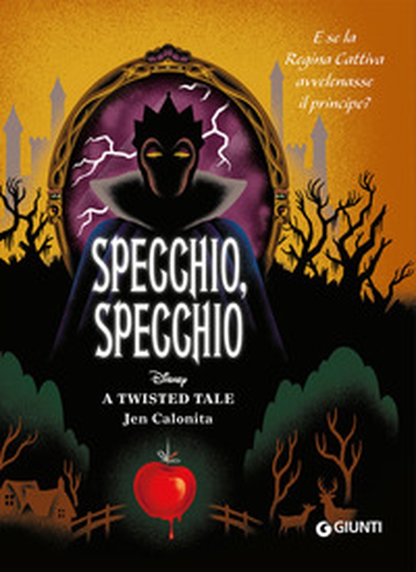 Specchio, specchio. E se la regina cattiva avvelenasse il principe? A twisted tale - Librerie.coop Specchio, specchio. E se la regina cattiva avvelenasse il principe? A twisted tale - Librerie.coop