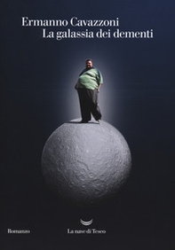 La galassia dei dementi - Librerie.coop La galassia dei dementi - Librerie.coop