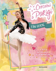 Cercami a Parigi. Fan book - Librerie.coop