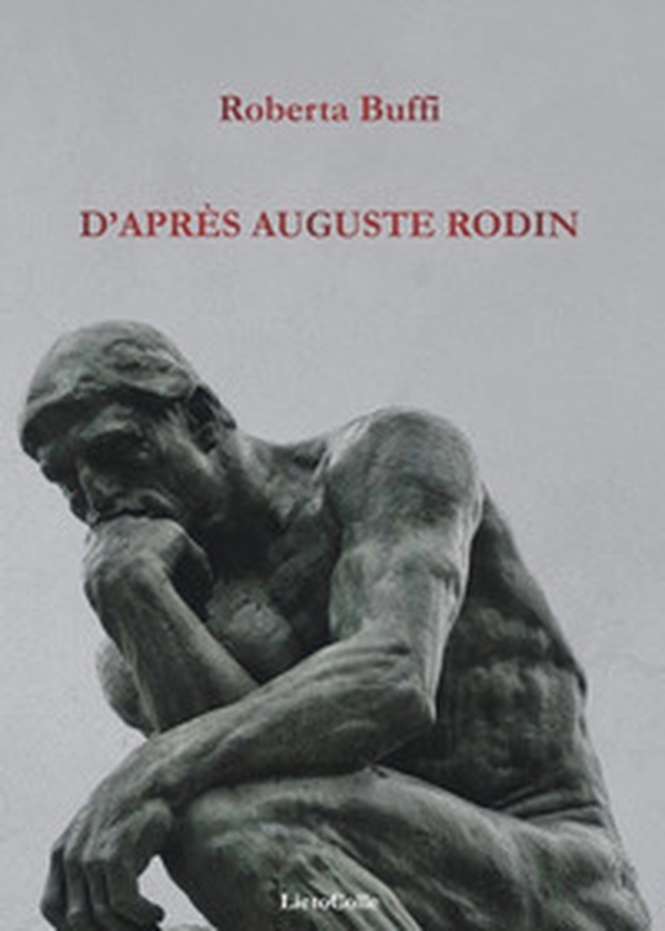 D'après Auguste Rodin - Librerie.coop D'après Auguste Rodin - Librerie.coop