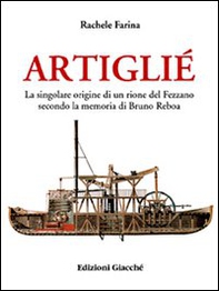 Artigliè. La singolare origine di un rione del Fezzano secondo la memoria di Bruno Reboa - Librerie.coop