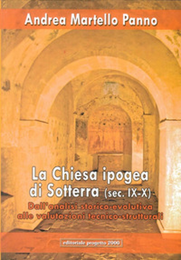 La chiesa ipogea di Sotterra. Dall'analisi storico-evolutiva alle valutazioni tecnico strutturali - Librerie.coop La chiesa ipogea di Sotterra. Dall'analisi storico-evolutiva alle valutazioni tecnico strutturali - Librerie.coop