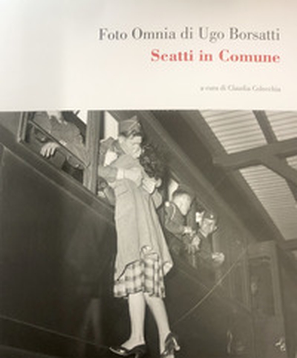 Foto omnia di Ugo Borsatti. Scatti in Comune - Librerie.coop Foto omnia di Ugo Borsatti. Scatti in Comune - Librerie.coop