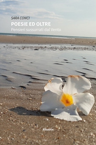 Poesie ed oltre. Pensieri sussurrati dal vento - Librerie.coop Poesie ed oltre. Pensieri sussurrati dal vento - Librerie.coop