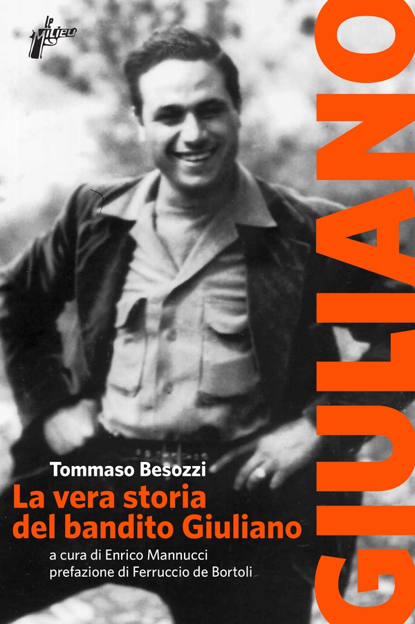 La vera storia del bandito Giuliano - Librerie.coop La vera storia del bandito Giuliano - Librerie.coop
