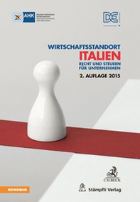 Wirtschaftsstandort Italien. Recht und Steuern für Unternehmen - Librerie.coop