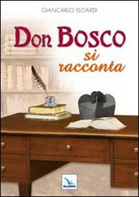 Don Bosco si racconta - Librerie.coop