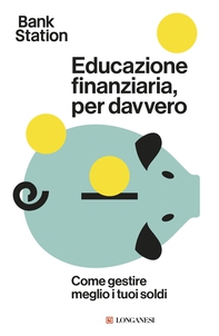 Educazione finanziaria, per davvero - Librerie.coop