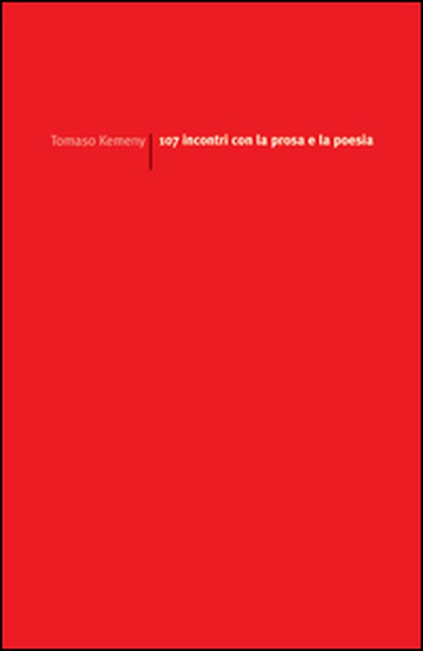 107 incontri con la prosa e la poesia - Librerie.coop 107 incontri con la prosa e la poesia - Librerie.coop