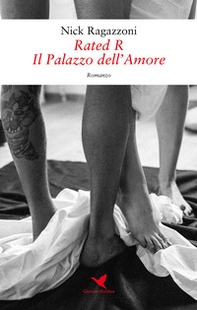 Il palazzo dell'amore. Rated R - Librerie.coop