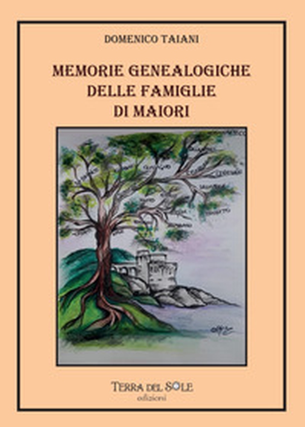 Memorie genealogiche delle famiglie di Maiori - Librerie.coop Memorie genealogiche delle famiglie di Maiori - Librerie.coop