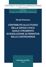 Contributo allo studio della difesa civica quale strumento di risoluzione alternativa delle controversie - Librerie.coop