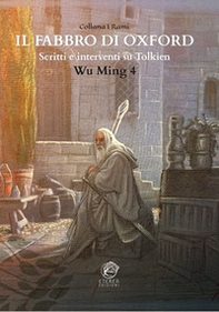 Il Fabbro di Oxford. Scritti e interventi su Tolkien - Librerie.coop Il Fabbro di Oxford. Scritti e interventi su Tolkien - Librerie.coop