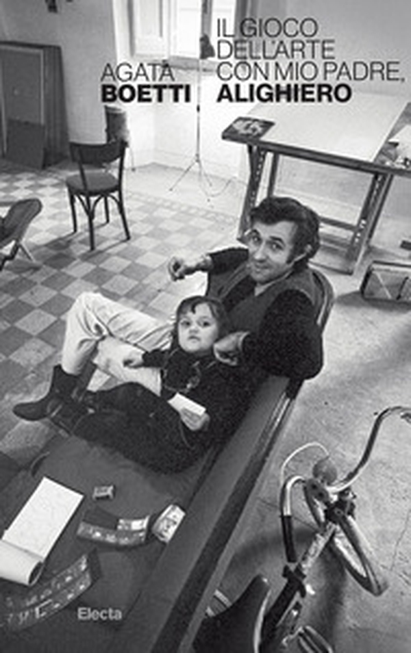 Il gioco dell'arte, con mio padre Alighiero - Librerie.coop Il gioco dell'arte, con mio padre Alighiero - Librerie.coop