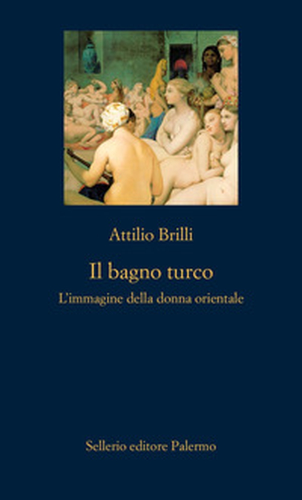 Il bagno turco. L'immagine della donna orientale - Librerie.coop Il bagno turco. L'immagine della donna orientale - Librerie.coop