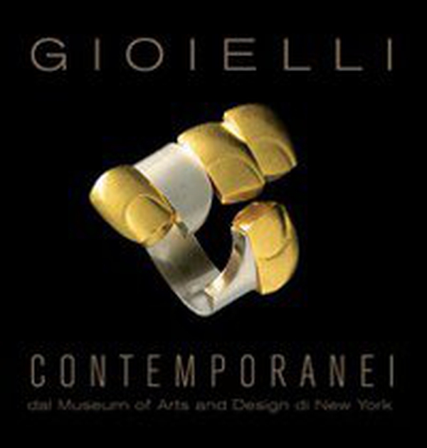 Gioielli contemporanei dal Museum of Arts and Design di New York - Librerie.coop Gioielli contemporanei dal Museum of Arts and Design di New York - Librerie.coop