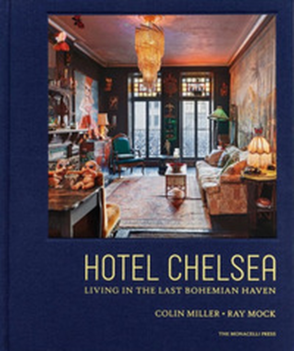 Hotel Chelsea. Living in the last bohemian haven - Librerie.coop Hotel Chelsea. Living in the last bohemian haven - Librerie.coop