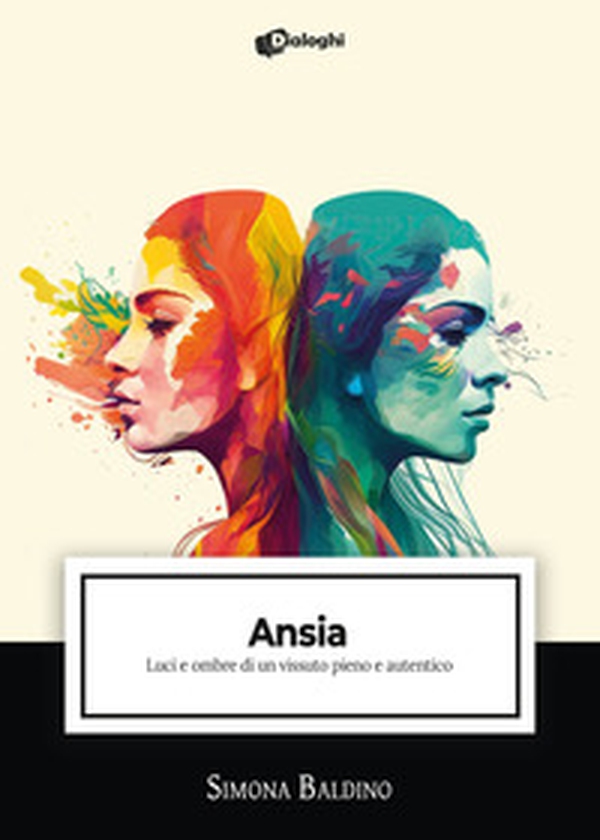 Ansia. Luci e ombre di un vissuto pieno e autentico - Librerie.coop Ansia. Luci e ombre di un vissuto pieno e autentico - Librerie.coop