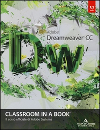 Adobe Dreamweaver CC. Classroom in a book. Il corso ufficiale di Adobe Systems - Librerie.coop