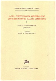 Acta Capitulorum generalium Congregationis Vallis Umbrosae - Vol. 1 - Librerie.coop