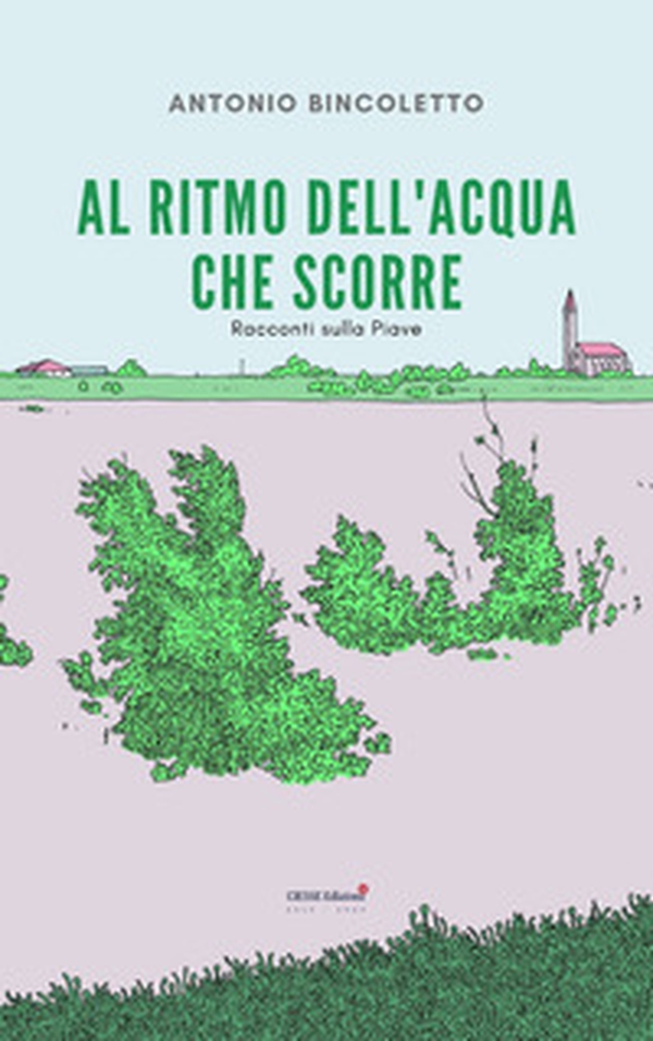 Al ritmo dell'acqua che scorre. Racconti sulla Piave - Librerie.coop Al ritmo dell'acqua che scorre. Racconti sulla Piave - Librerie.coop