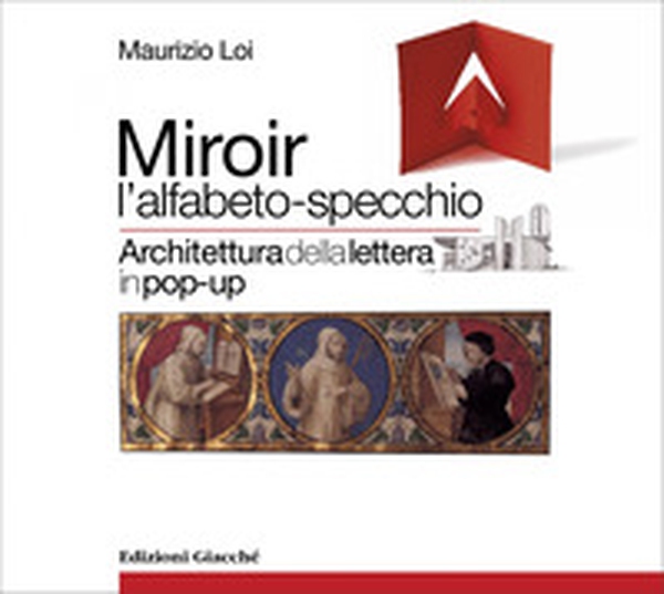 Miroir l'alfabeto-specchio. Architettura della lettera in pop-up - Librerie.coop Miroir l'alfabeto-specchio. Architettura della lettera in pop-up - Librerie.coop