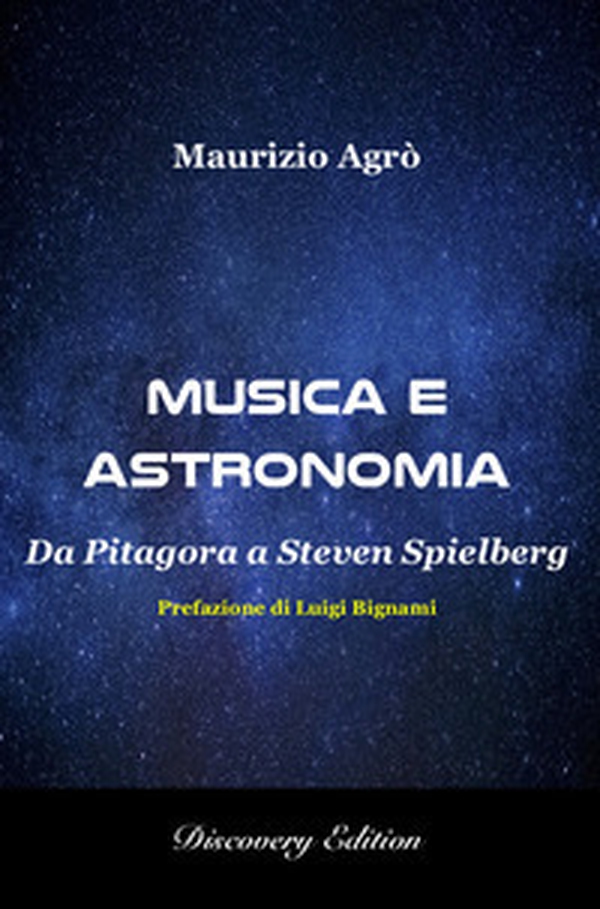 Musica e astronomia. Da Pitagora a Steven Spielberg - Librerie.coop Musica e astronomia. Da Pitagora a Steven Spielberg - Librerie.coop