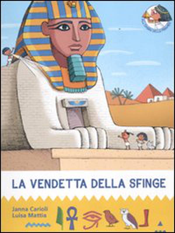 La vendetta della sfinge. All'ombra delle piramidi - Vol. 3 - Librerie.coop La vendetta della sfinge. All'ombra delle piramidi - Vol. 3 - Librerie.coop