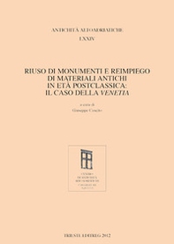 Riuso di monumenti e reimpiego di materiali antichi in età postclassica: il caso della Venetia - Librerie.coop