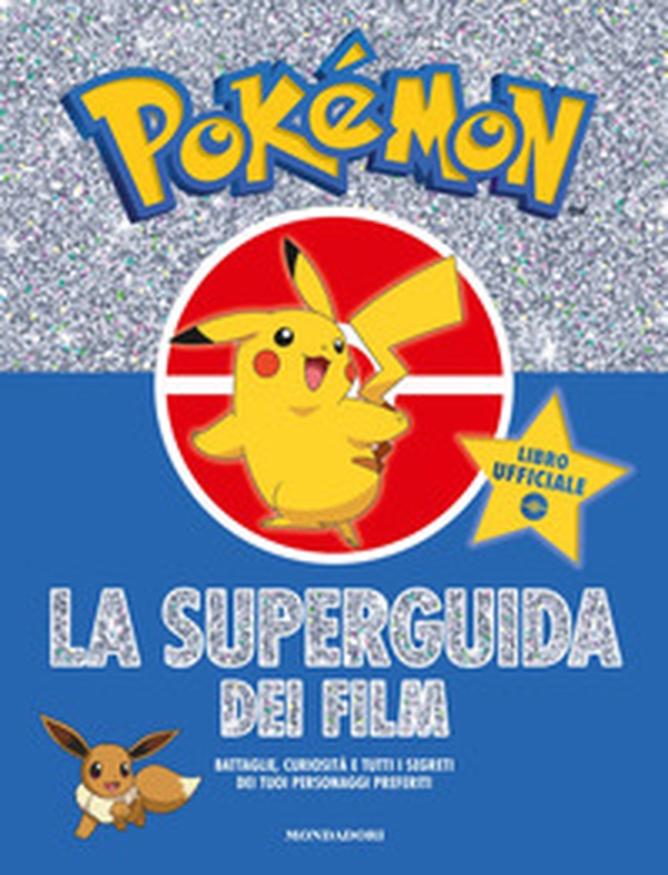 Pokémon. La super guida dei film - Librerie.coop Pokémon. La super guida dei film - Librerie.coop