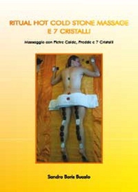 Ritual hot cold stone massage e 7 cristalli - Librerie.coop