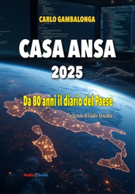 Casa Ansa 2025. Da 80 anni il diario del paese - Librerie.coop