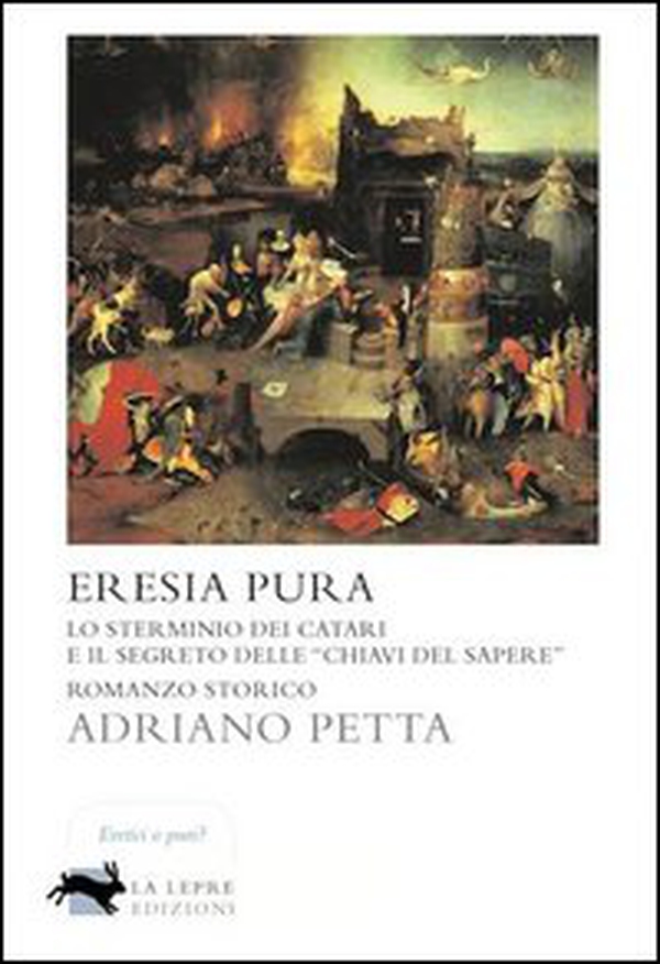 Eresia pura. Lo sterminio dei Catari e il segreto delle «chiavi del sapere» - Librerie.coop Eresia pura. Lo sterminio dei Catari e il segreto delle «chiavi del sapere» - Librerie.coop