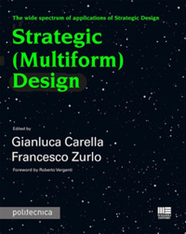 Strategic (Multiform) Design. The wide spectrum of applications of Strategic Design - Librerie.coop Strategic (Multiform) Design. The wide spectrum of applications of Strategic Design - Librerie.coop