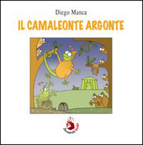 Il camaleonte Argonte - Librerie.coop Il camaleonte Argonte - Librerie.coop