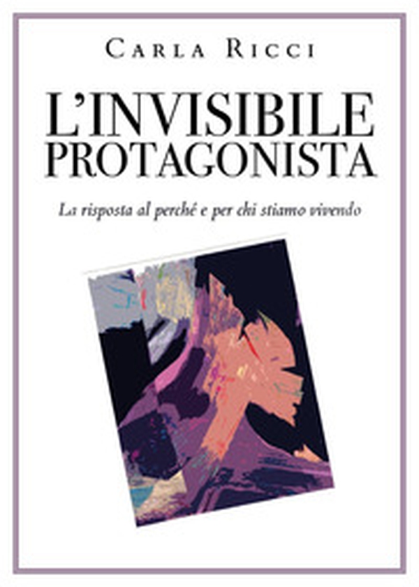 L'invisibile protagonista - Librerie.coop L'invisibile protagonista - Librerie.coop