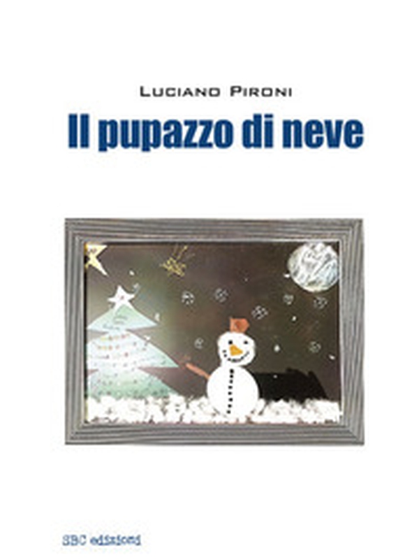 Il pupazzo di neve - Librerie.coop Il pupazzo di neve - Librerie.coop
