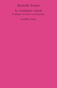 Le sentiment végétal. Feuillages d'extrême contemporain - Librerie.coop