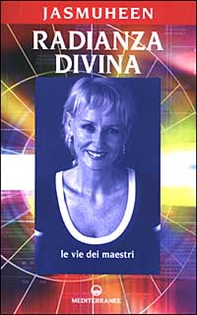 Radianza divina. Le vie dei maestri - Librerie.coop Radianza divina. Le vie dei maestri - Librerie.coop
