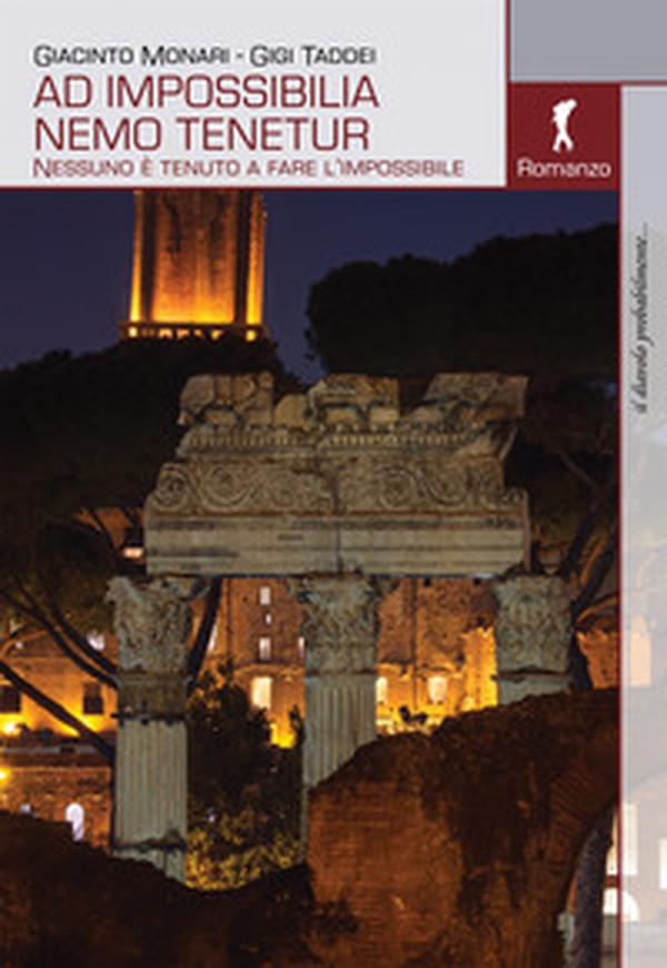 Ad impossibilia nemo tenetur. Nessuno è tenuto a fare l'impossibile - Librerie.coop Ad impossibilia nemo tenetur. Nessuno è tenuto a fare l'impossibile - Librerie.coop