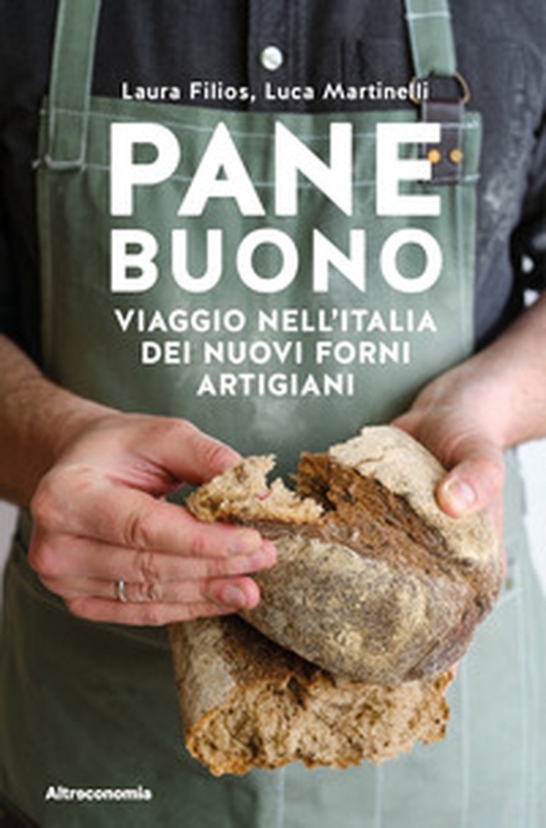 Pane buono. Viaggio nell'Italia dei nuovi forni artigiani - Librerie.coop Pane buono. Viaggio nell'Italia dei nuovi forni artigiani - Librerie.coop