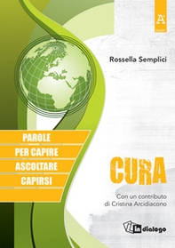 Cura. Parole per capire, ascoltare, capirsi - Librerie.coop