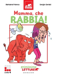 Mamma, che rabbia! - Librerie.coop Mamma, che rabbia! - Librerie.coop