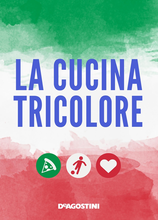 La cucina tricolore - Librerie.coop La cucina tricolore - Librerie.coop